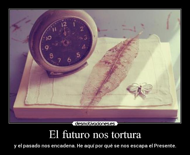 El futuro nos tortura -
