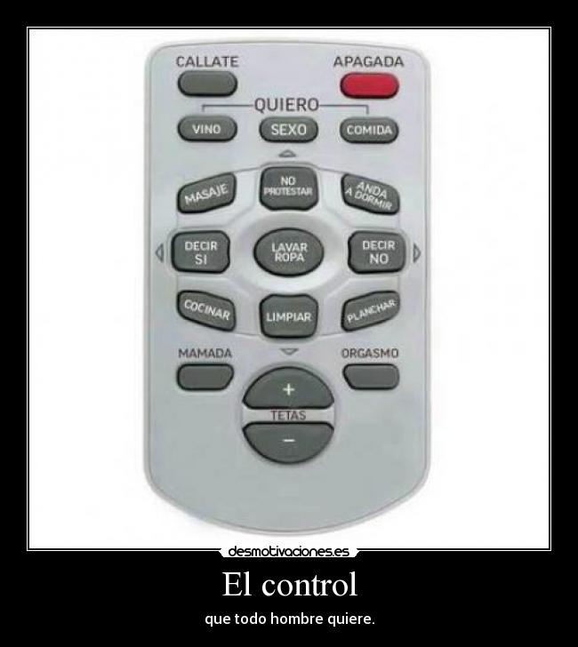 El control - que todo hombre quiere.