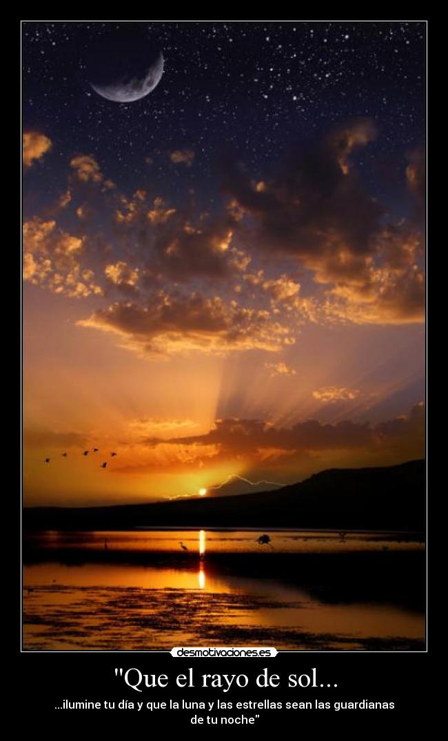 Que el rayo de sol... -