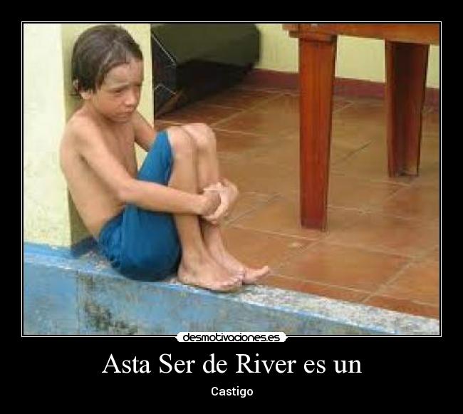 Asta Ser de River es un -