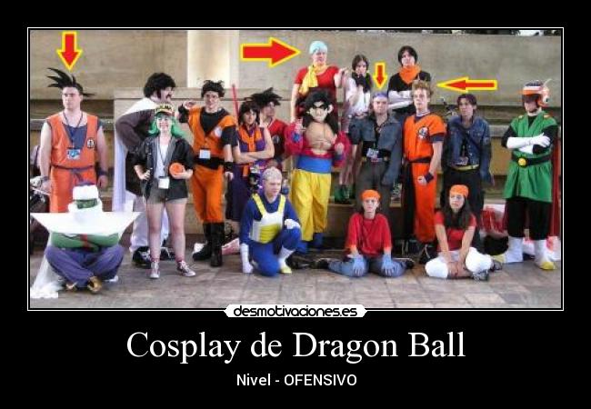 Cosplay de Dragon Ball - Nivel - OFENSIVO