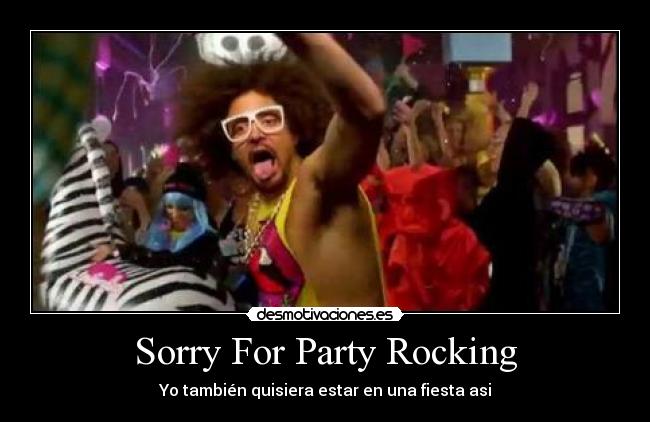 Sorry For Party Rocking - 
