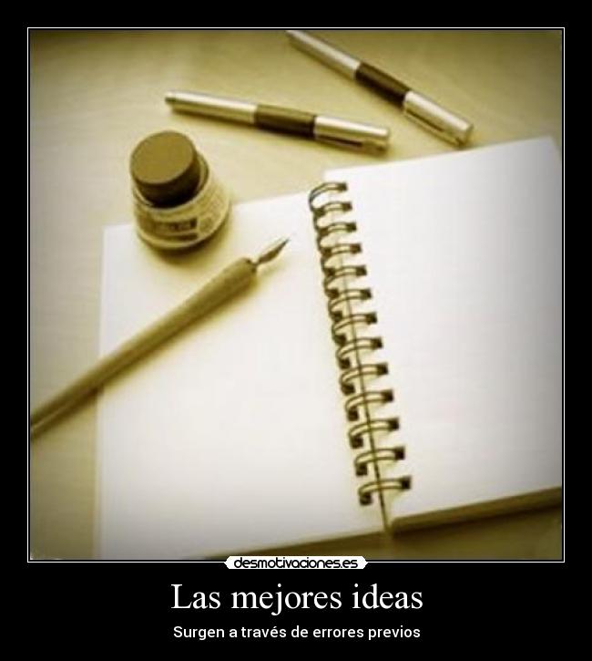 Las mejores ideas - Surgen a través de errores previos