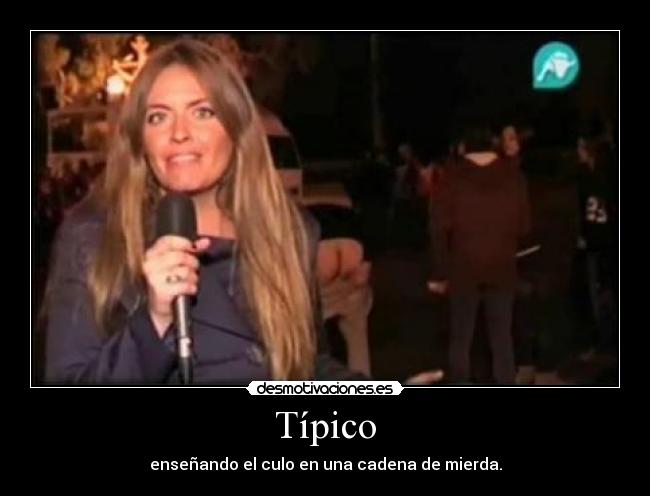 Típico - enseñando el culo en una cadena de mierda.