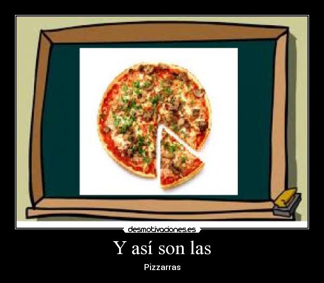 Y así son las - Pizzarras