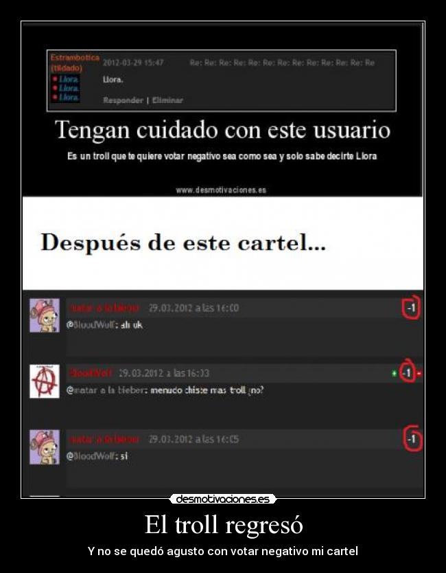 El troll regresó - Y no se quedó agusto con votar negativo mi cartel