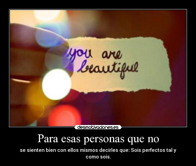 Para esas personas que no - 