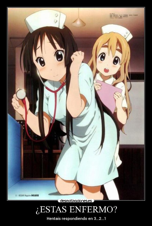 ¿ESTAS ENFERMO? - Hentais respondiendo en 3...2...1