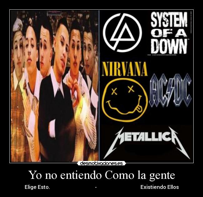 Yo no entiendo Como la gente - Elige Esto. - Existiendo Ellos