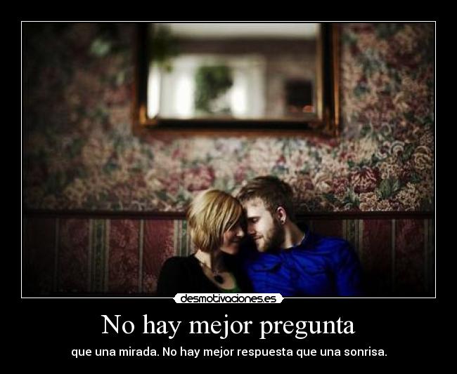No hay mejor pregunta - 