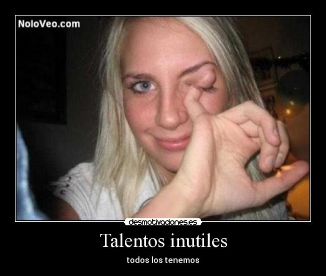 Talentos inutiles - todos los tenemos