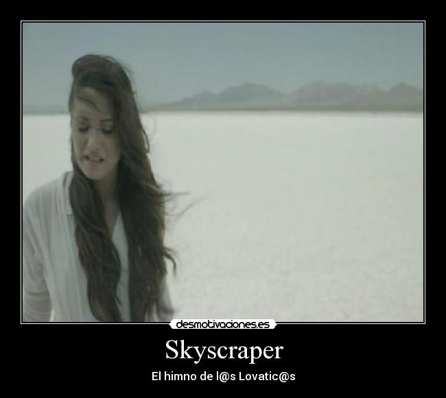 Skyscraper - El himno de l@s Lovatic@s