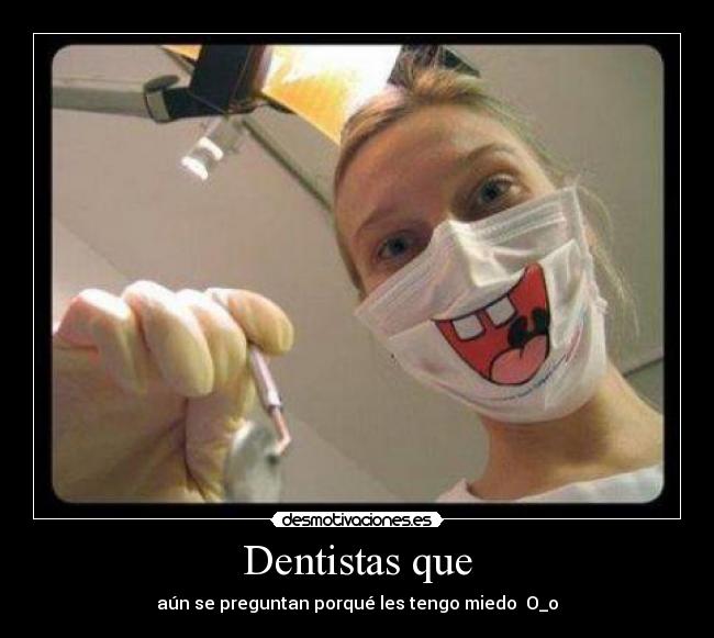 Dentistas que -