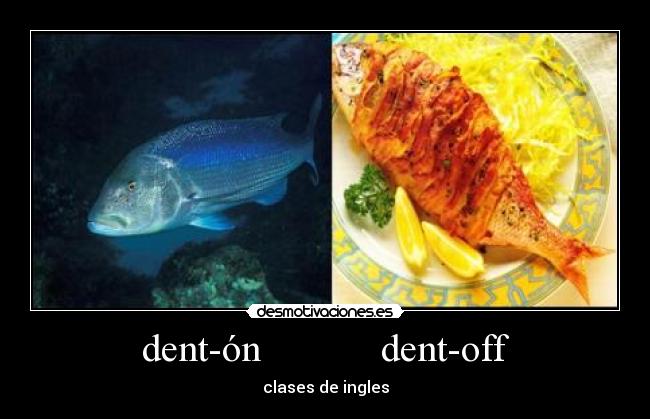 dent-ón dent-off -