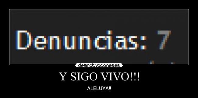 Y SIGO VIVO!!! - ALELUYA!!