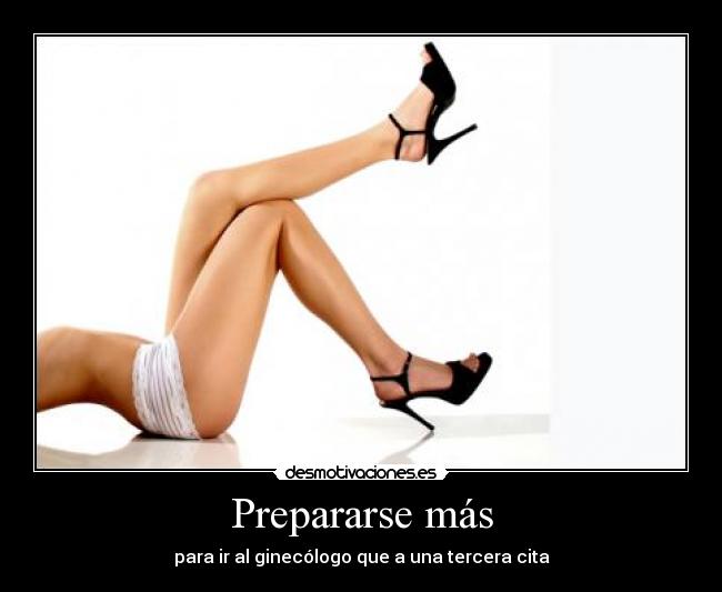 Prepararse más - para ir al ginecólogo que a una tercera cita