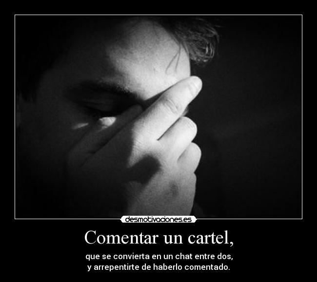 Comentar un cartel, -