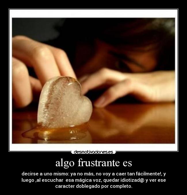 algo frustrante es -