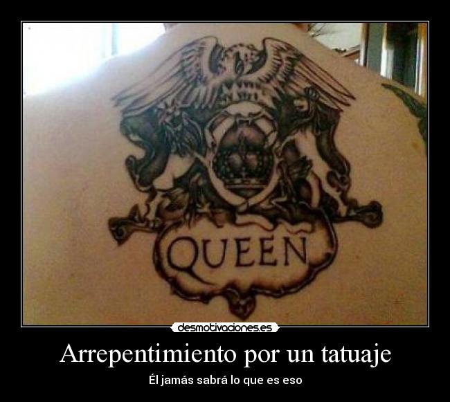 Arrepentimiento por un tatuaje - Él jamás sabrá lo que es eso