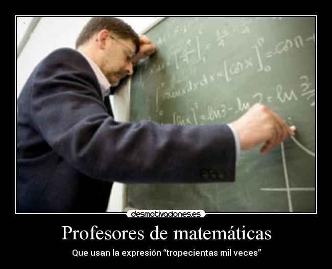 carteles profesores matematicas desmotivaciones