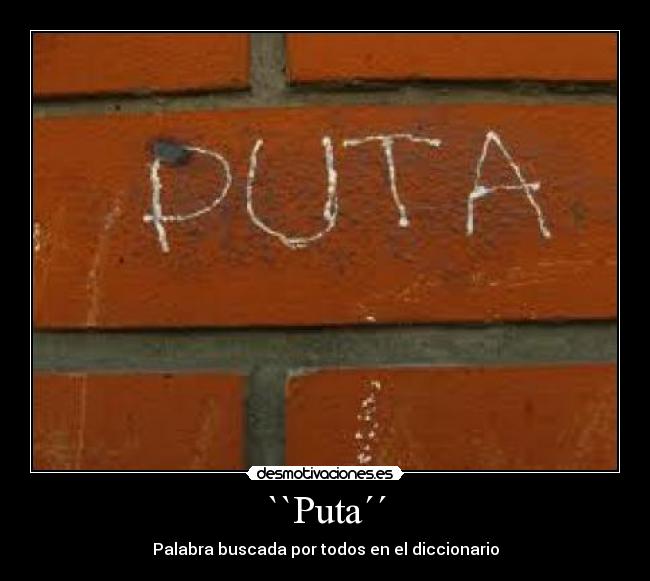 ``Puta´´ - Palabra buscada por todos en el diccionario