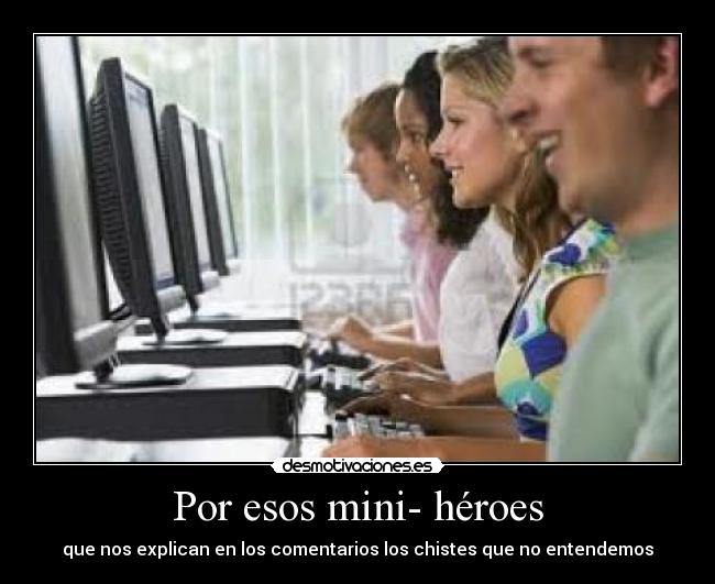 Por esos mini- héroes -