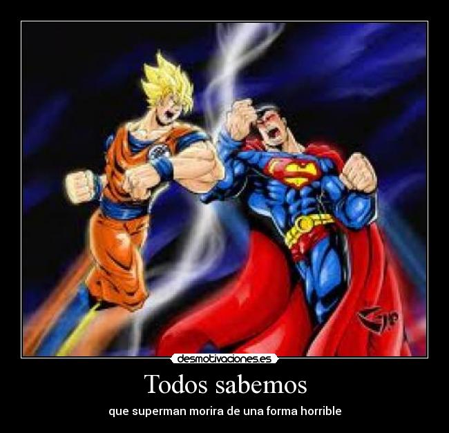 carteles goku superman papa desmotivaciones