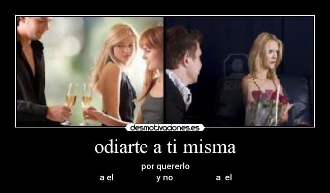 odiarte a ti misma -