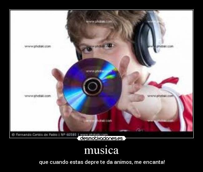 musica - que cuando estas depre te da animos, me encanta!