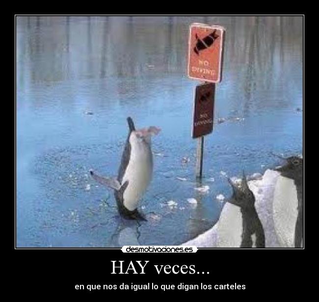 HAY veces... -