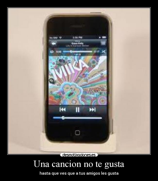 Una cancion no te gusta - hasta que ves que a tus amigos les gusta
