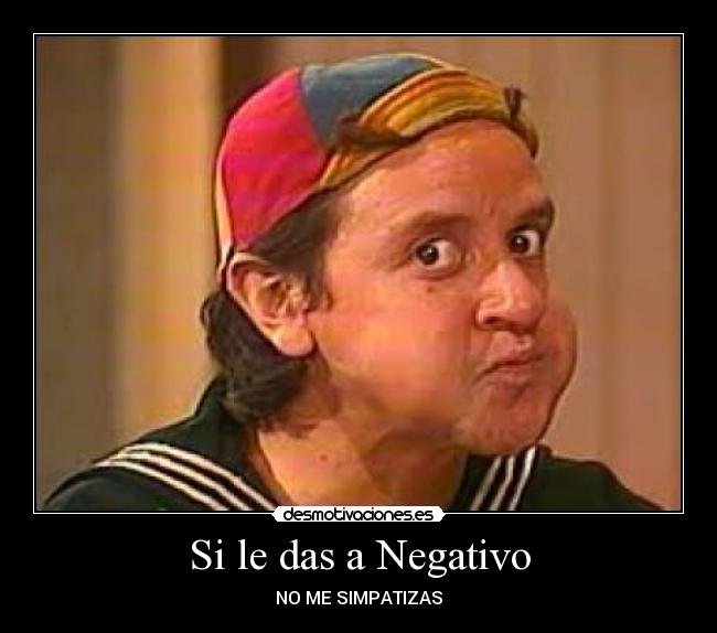 Si le das a Negativo - 