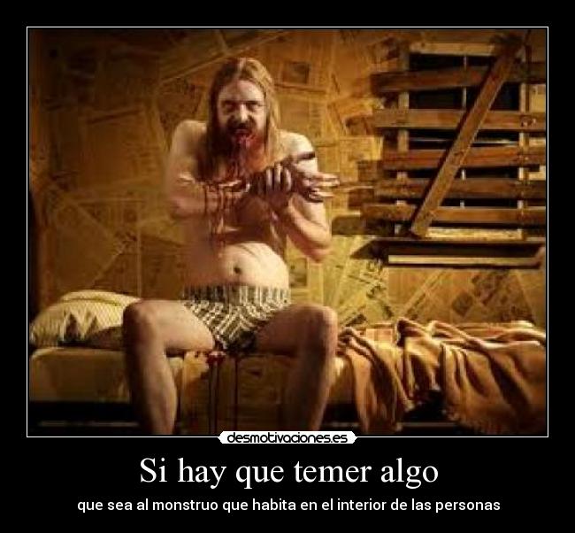 Si hay que temer algo -