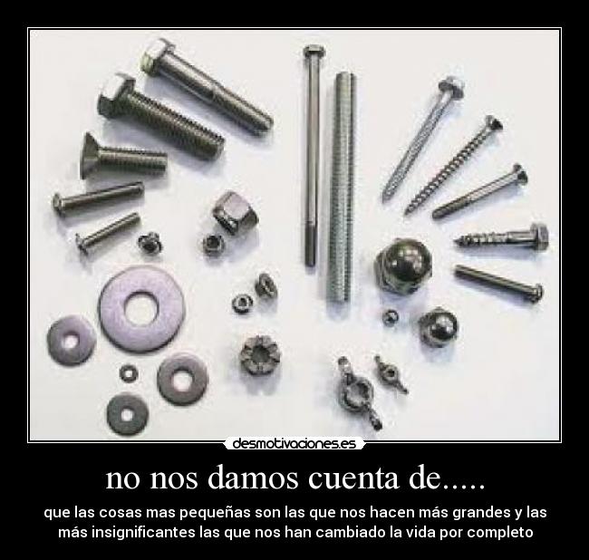 no nos damos cuenta de..... -