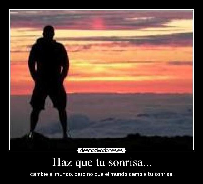 Haz que tu sonrisa... -