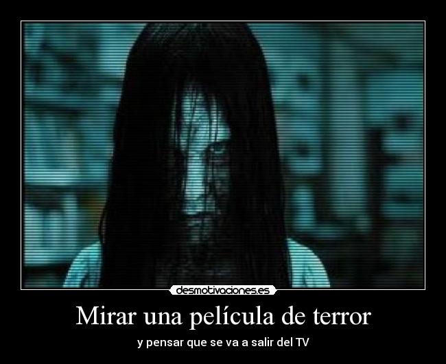 Mirar una película de terror - y pensar que se va a salir del TV