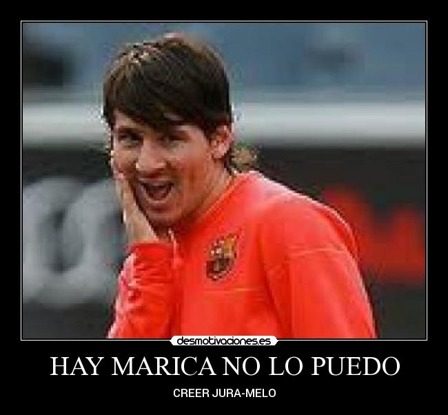 HAY MARICA NO LO PUEDO - 