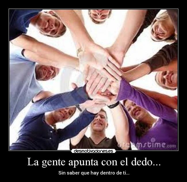 La gente apunta con el dedo... -