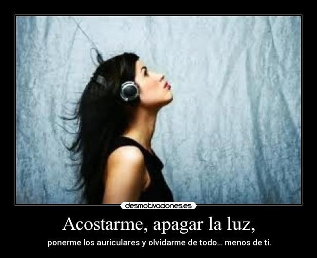 Acostarme, apagar la luz, -
