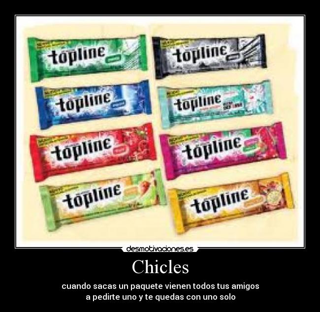 carteles chicles pedirte amigos uno sacas paquete desmotivaciones