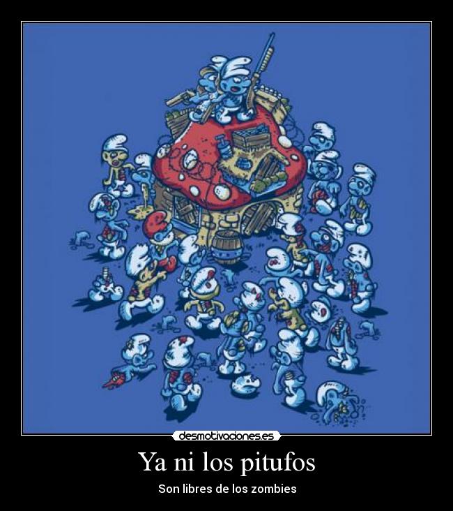 Ya ni los pitufos - Son libres de los zombies