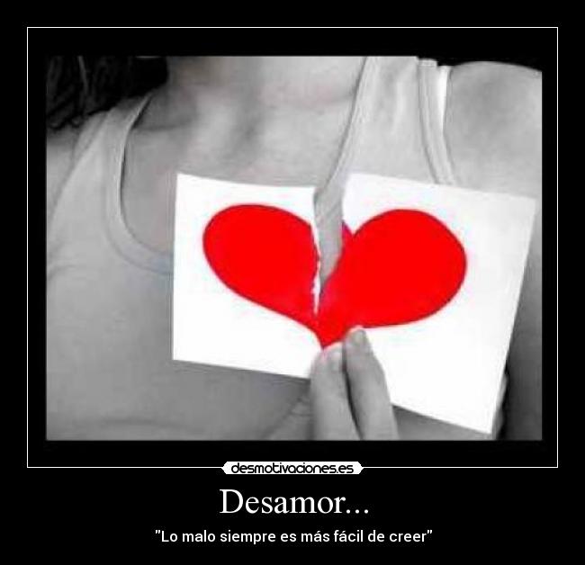 carteles desamor malo siempre mas facil creer desmotivaciones