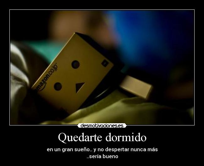 Quedarte dormido - 