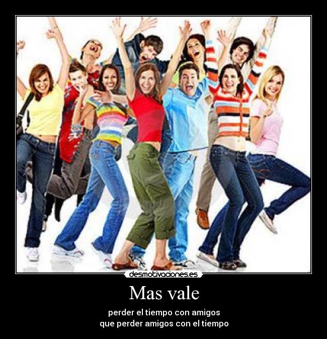 Mas vale -