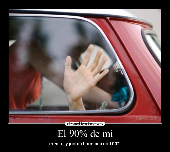 El 90% de mi -