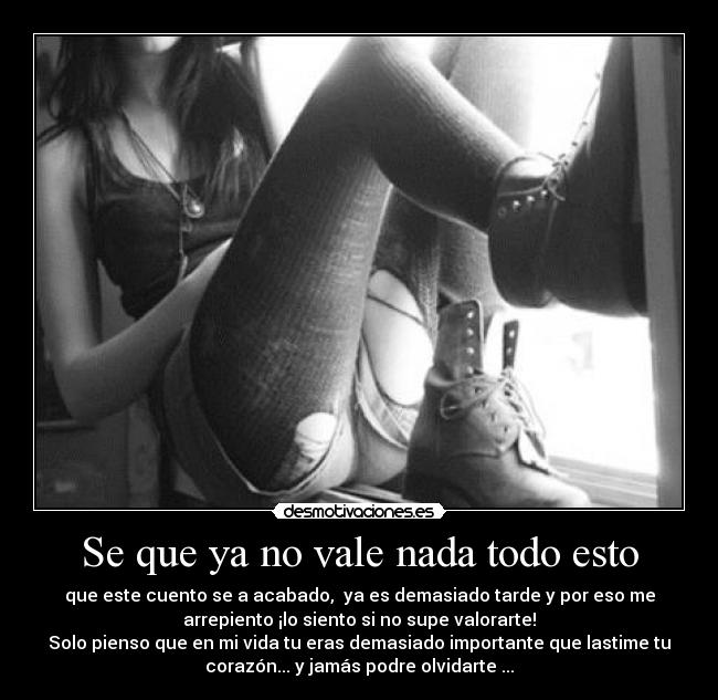 Se que ya no vale nada todo esto -