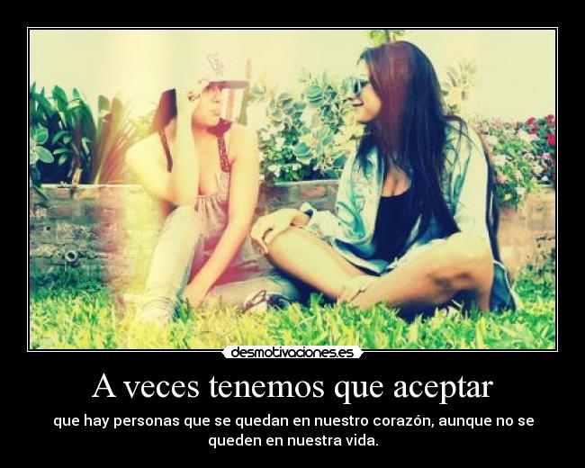 A veces tenemos que aceptar - 