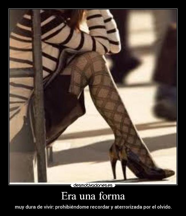 Era una forma -