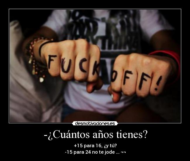 -¿Cuántos años tienes? - 