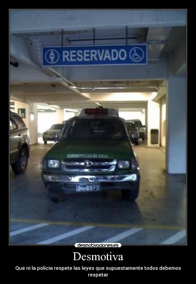 Desmotiva - Que ni la policía respete las leyes que supuestamente todos debemos respetar